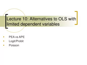 Lecture 10: Alternatives to OLS with  limited dependent variables    PEA vs APE