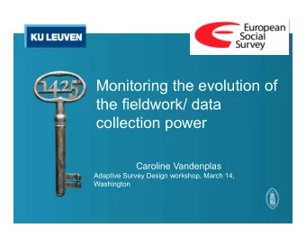 Monitoring the evolution of  the fieldwork/ data  collection power  Caroline Vandenplas  Adaptive