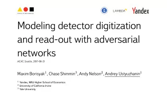 Modeling detector digitization  and read-out with adversarial  networks  ACAT, Seattle, 2017-08-21