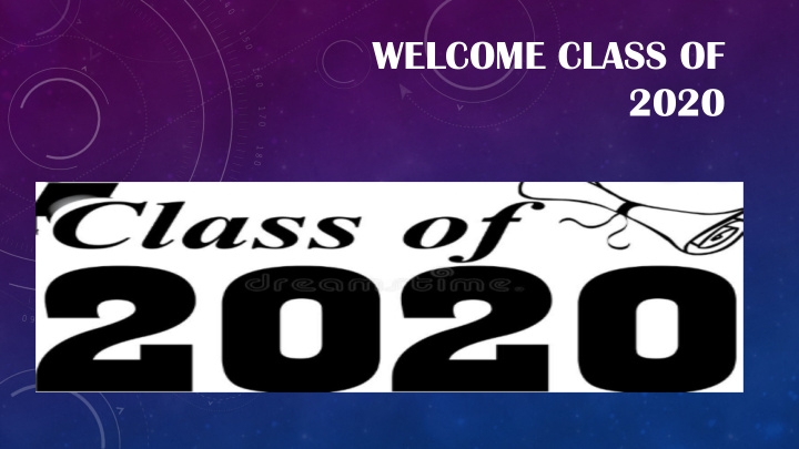 welcome class of 2020 introductions amp contact