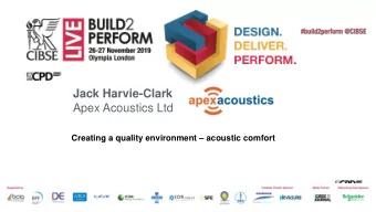 Jack Harvie-Clark  Apex Acoustics Ltd Creating a quality environment  acoustic comfort  Whats
