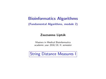 Bioinformatics Algorithms  (Fundamental Algorithms, module 2)  Zsuzsanna Lipt  ak  Masters in