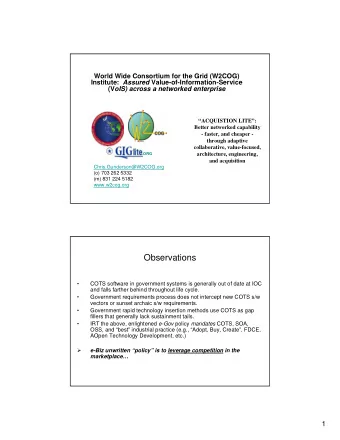 Observations    COTS software in government systems is generally out of date at IOC  and falls