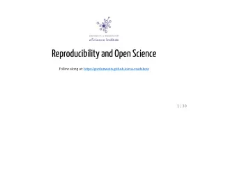 Reproducibility and Open Science  Follow along at: https://gordonwatts.github.io/ros-roadshow  1 /