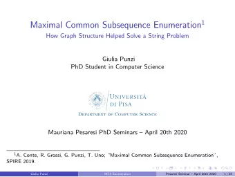 Introduction  Outline  1. Strings and Graphs  2. Our String Problem: Enumerating Maximal Common