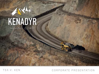 T S X - V:  K E N  C O R P O R AT E  P R E S E N TAT I O N  2  Disclaimer  This presentation, and