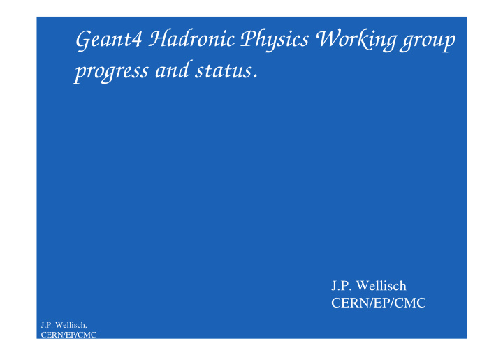 geant4 hadronic physics working group progress and status