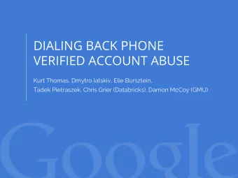 DIALING BACK PHONE  VERIFIED ACCOUNT ABUSE  Kurt Thomas, Dmytro Iatskiv, Elie Bursztein,  Tadek