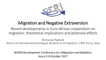 Migrati  tion and Ne  Negati  tive Ex  Extraver  ersion  Recent developments in Euro-African