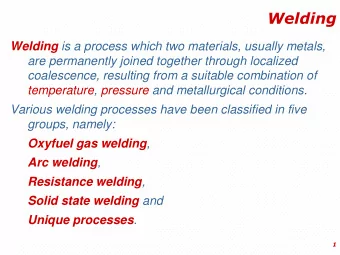Welding Welding is a process which two materials, usually metals,  are permanently joined together