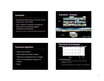Solving for Homography: n Pairs of Corresponding Points  Panorama Algorithm  Detect point