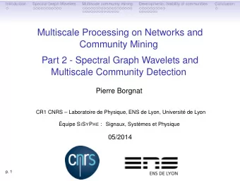 Multiscale Processing on Networks and  Community Mining  Part 2 - Spectral Graph Wavelets and
