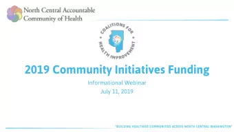 2019 Community Initiatives Funding  Informational Webinar  July 11, 2019  Agenda  Today we are