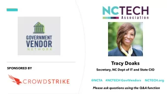 Tracy Doaks  SPONSORED BY  Secretary, NC Dept of IT and State CIO  @NCTA    #NCTECH GovtVendors