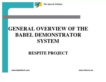GENERAL OVERVIEW OF THE  BABEL DEMONSTRATOR  SYSTEM  RESPITE PROJECT  www.babeltech.com