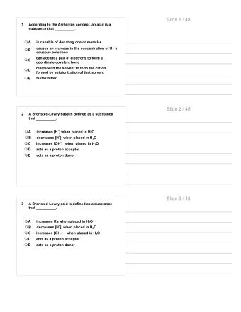Slide 1 / 48  1  According to the Arrhenius concept, an acid is a  substance that __________.  A