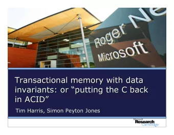 Transactional memory with data  Transactional memory with data  invariants: or   putting the