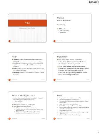 1/29/2009  Outline  Whats the problem ?  ARIES  Terminology  A Transaction Recovery Method