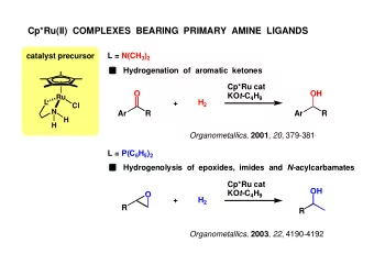 Cp*Ru(II)  COMPLEXES  BEARING  PRIMARY  AMINE  LIGANDS L = N(CH 3 ) 2  catalyst precursor
