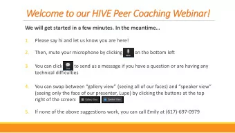 Welcome to our HIVE Peer Coaching Webinar!  We will get started in a few minutes. In the