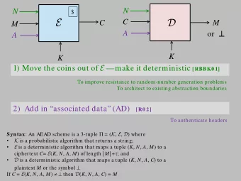 E  D  C  C  M  M or   A  A  K  K 1) Move the coins out of E make it deterministic [RBBK0 1]