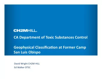 CA  Department of Toxic Substances Control  Geophysical ClassificaFon at Former  Camp  San