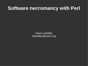 Software necromancy with Perl  Dave Lambley  dlambley@cpan.org Accounting software  Informix C-ISAM