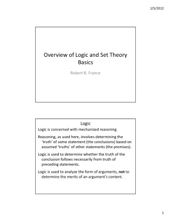 Overview of Logic and Set Theory  Basics Robert B. France  Logic Logic is concerned with mechanized