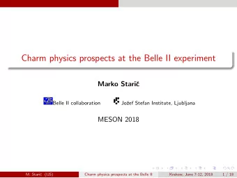 Charm physics prospects at the Belle II experiment  Marko Stari  c Belle Belle II collaboration