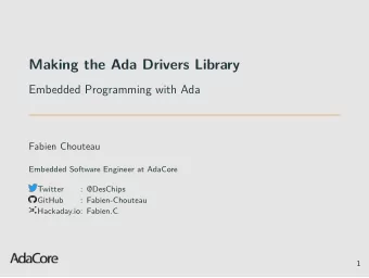 Making the Ada Drivers Library  Embedded Programming with Ada  Fabien Chouteau  Embedded Software