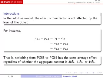 Interactions  In the additive model, the effect of one factor is not affected by the  level of the