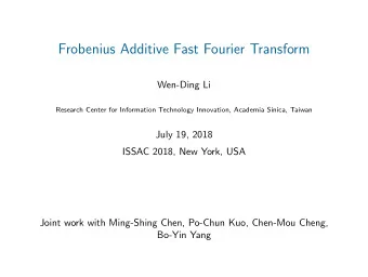 Frobenius Additive Fast Fourier Transform  Wen-Ding Li  Research Center for Information Technology