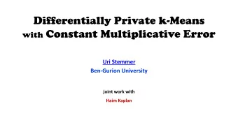 with Constant Multiplicative Error  Uri Stemmer  Ben-Gurion University  joint work with Haim Kaplan