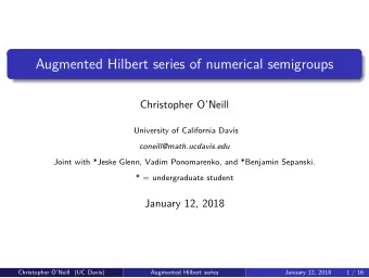 Augmented Hilbert series of numerical semigroups  Christopher ONeill  University of California