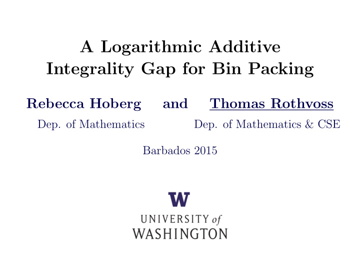 a logarithmic additive integrality gap for bin packing