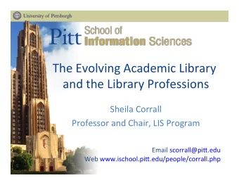 The  Evolving  Academic  Library    and  the  Library  Professions    Sheila