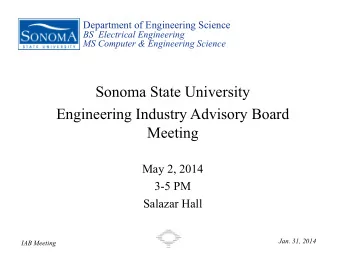 Sonoma State University  Engineering Industry Advisory Board  Meeting  May 2, 2014  3-5 PM  Salazar