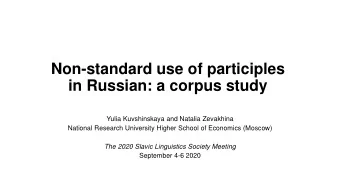 in Russian: a corpus study  Yulia Kuvshinskaya and Natalia Zevakhina  National Research University