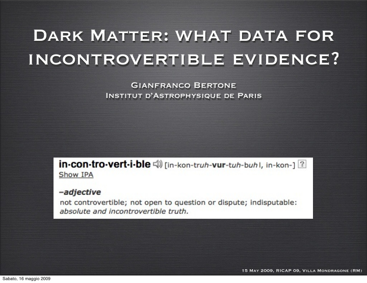dark matter what data for incontrovertible evidence