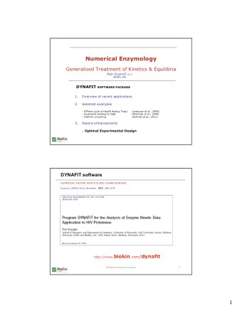 Numerical Enzymology  Generalized Treatment of Kinetics &amp; Equilibria Petr Kuzmi  , Ph.D.