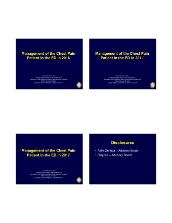 Disclosures  Management of the Chest Pain   Astra Zeneca  Advisory Board  Patient in the ED