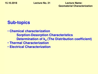 Sub-topics  Chemical characterization  Sorption-Desorption Characteristics Determination of k d