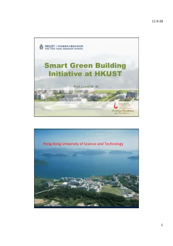 Smart Green Building Initiative at HKUST Prof.  Lionel  M.  Ni  1  Hong  Kong