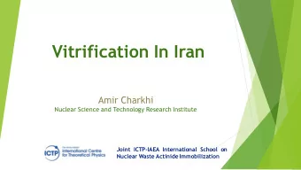 Vitrification In Iran  Amir Charkhi  Nuclear Science and Technology Research Institute  Joint
