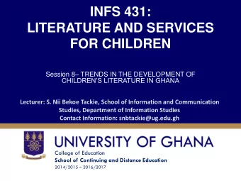 INFS 431:  LITERATURE AND SERVICES  FOR CHILDREN Session 8  TRENDS IN THE DEVELOPMENT OF