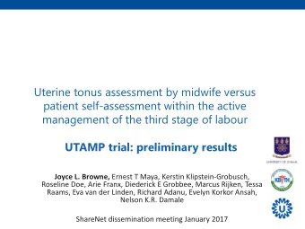 management of the third stage of labour  UTAMP trial: preliminary results Joyce L. Browne, Ernest T