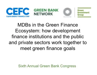 MDBs in the Green Finance  Ecosystem: how development  finance institutions and the public  and