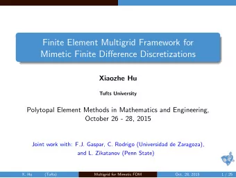 Finite Element Multigrid Framework for  Mimetic Finite Difference Discretizations  Xiaozhe Hu