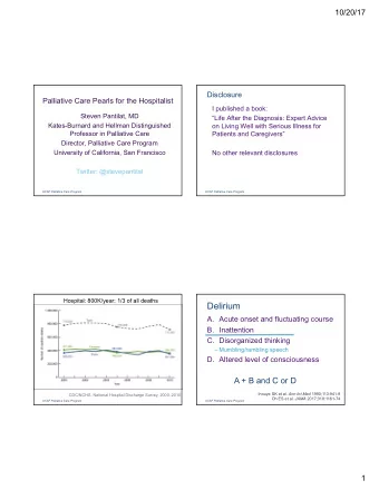 Delirium  A. Acute onset and fluctuating course  B. Inattention  C. Disorganized thinking