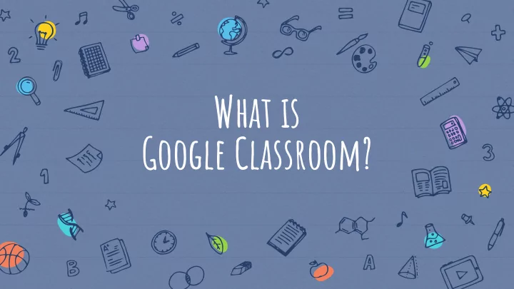 what is google classroom google classroom is an online